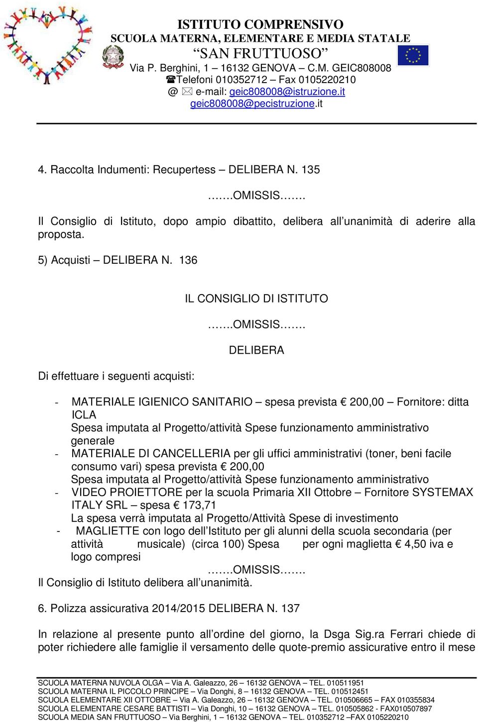 funzionamento amministrativo generale - MATERIALE DI CANCELLERIA per gli uffici amministrativi (toner, beni facile consumo vari) spesa prevista 200,00 Spesa imputata al Progetto/attività Spese