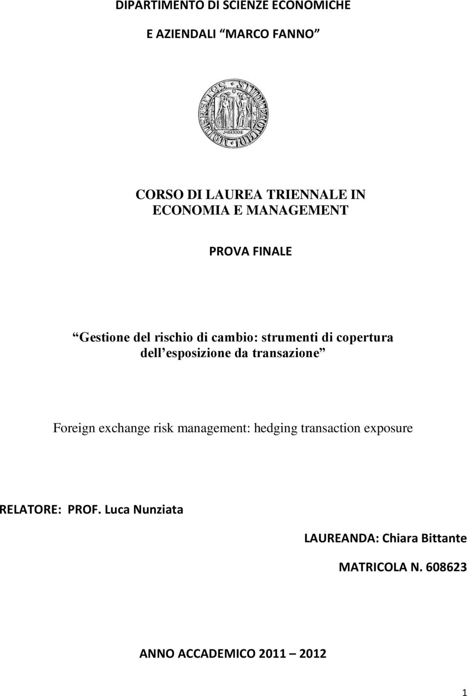 esposizione da transazione Foreign exchange risk management: hedging transaction exposure