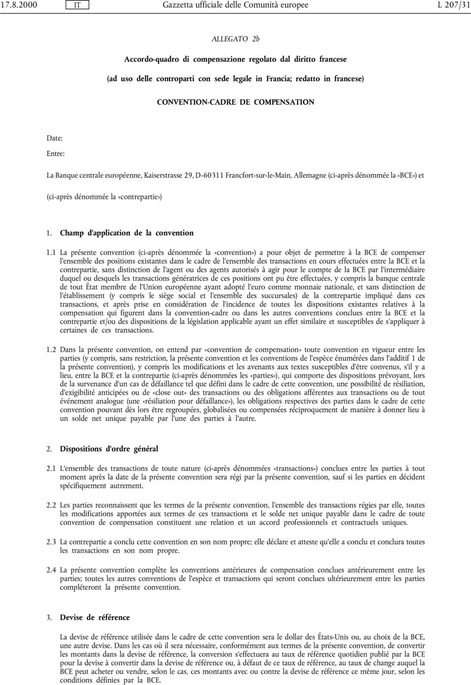 la «contrepartie») 1. Champ d'application de la convention 1.