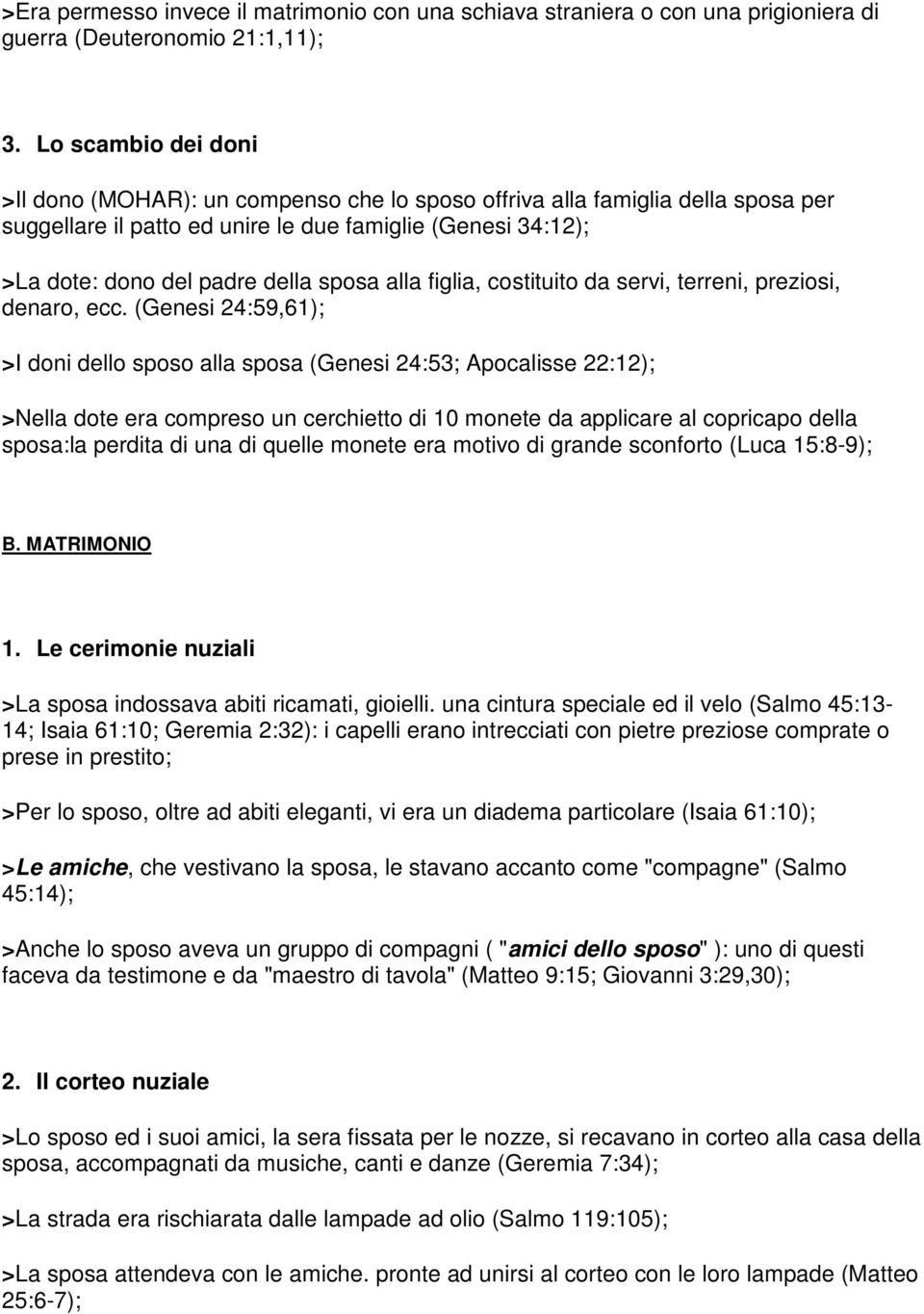 alla figlia, costituito da servi, terreni, preziosi, denaro, ecc.