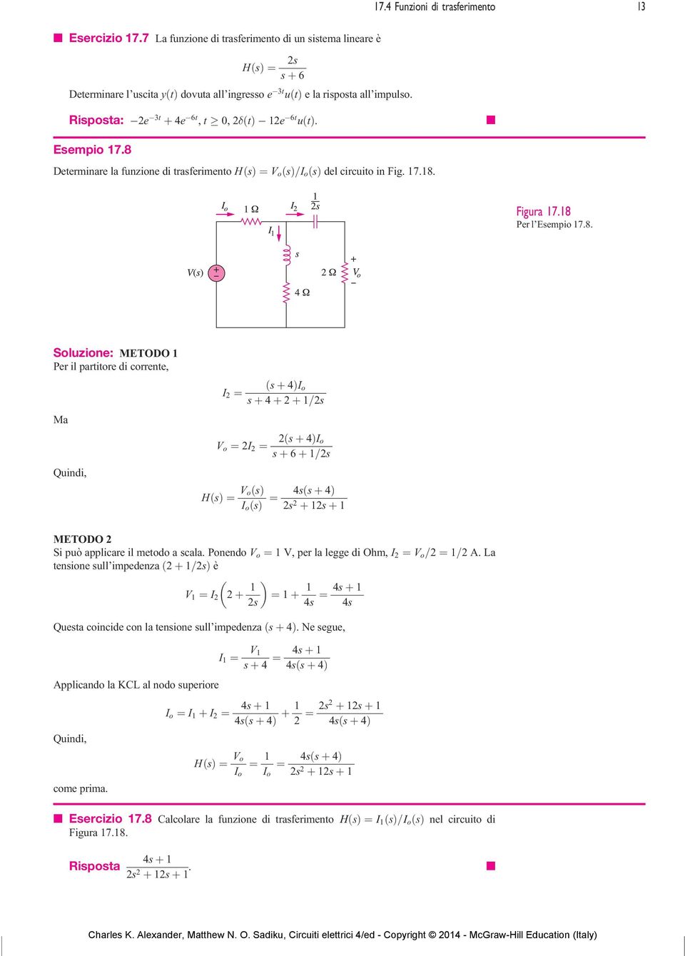 Determinare la funzione di traferimento V o ðþ=i o ðþ del circuito in Fig. 7.8.