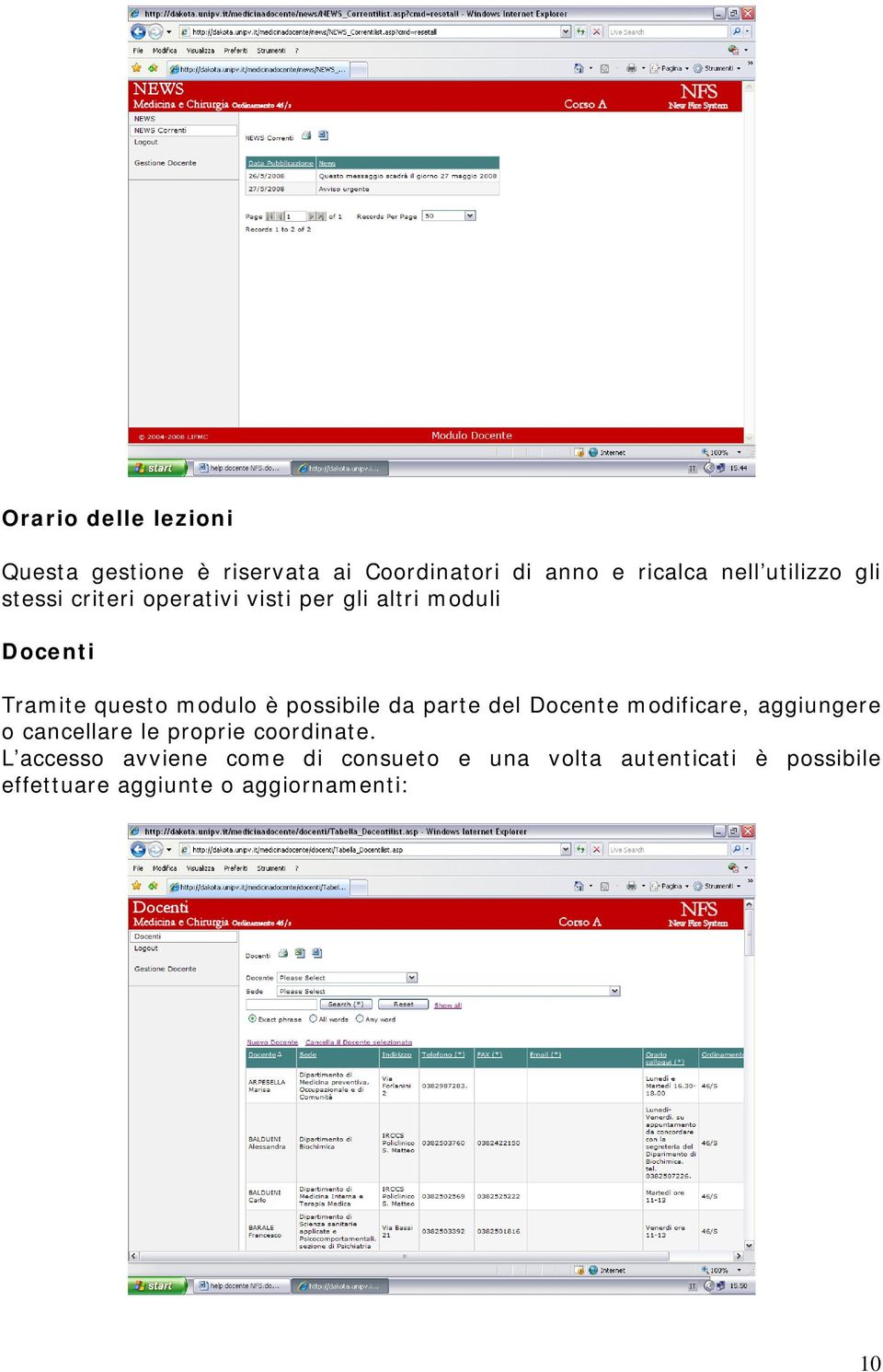 possibile da parte del Docente modificare, aggiungere o cancellare le proprie coordinate.