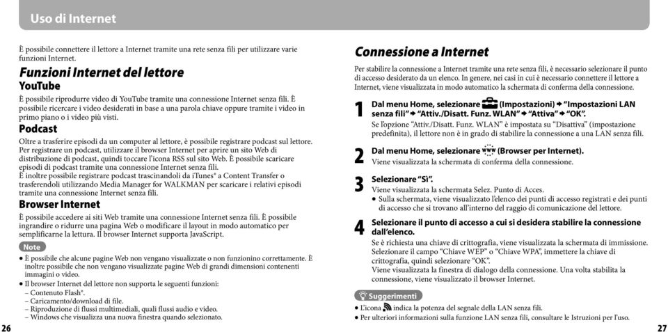 È possibile ricercare i video desiderati in base a una parola chiave oppure tramite i video in primo piano o i video più visti.