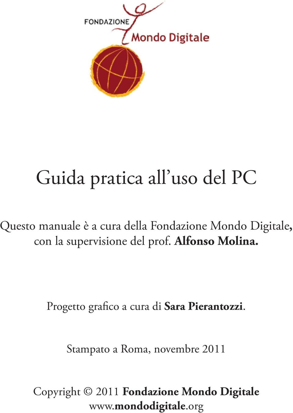 Alfonso Molina. Progetto grafico a cura di Sara Pierantozzi.