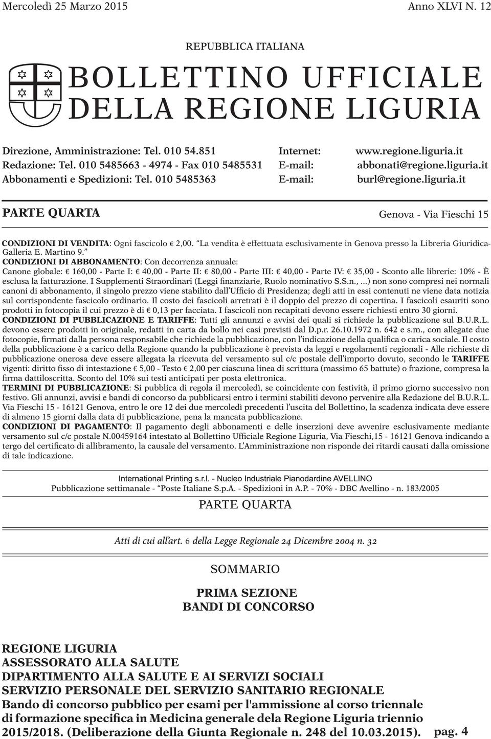 LIGURIA ASSESSORATO ALLA SALUTE DIPARTIMENTO ALLA SALUTE E AI SERVIZI SOCIALI SERVIZIO PERSONALE DEL SERVIZIO SANITARIO REGIONALE Bando di concorso