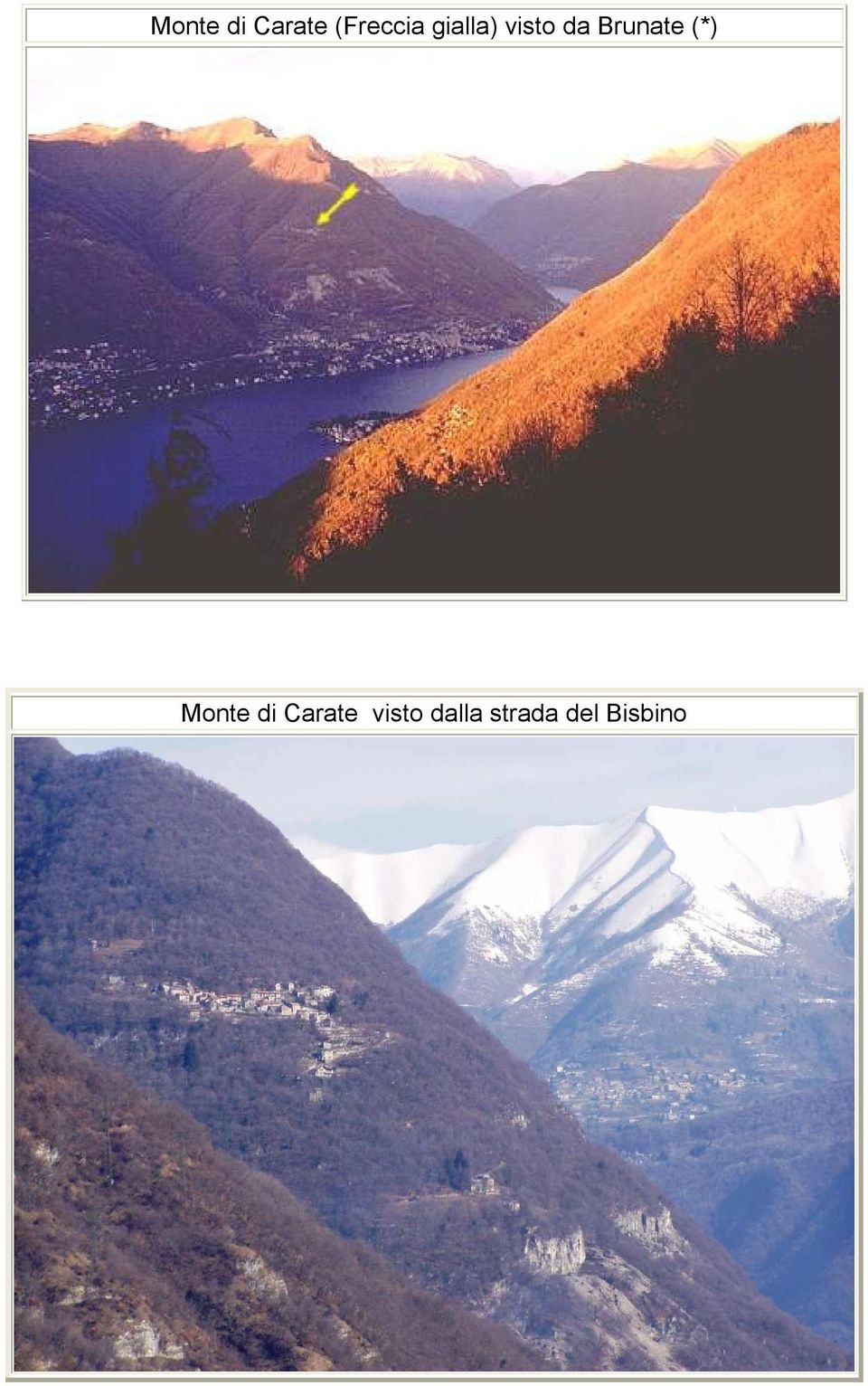 (*) Monte di Carate