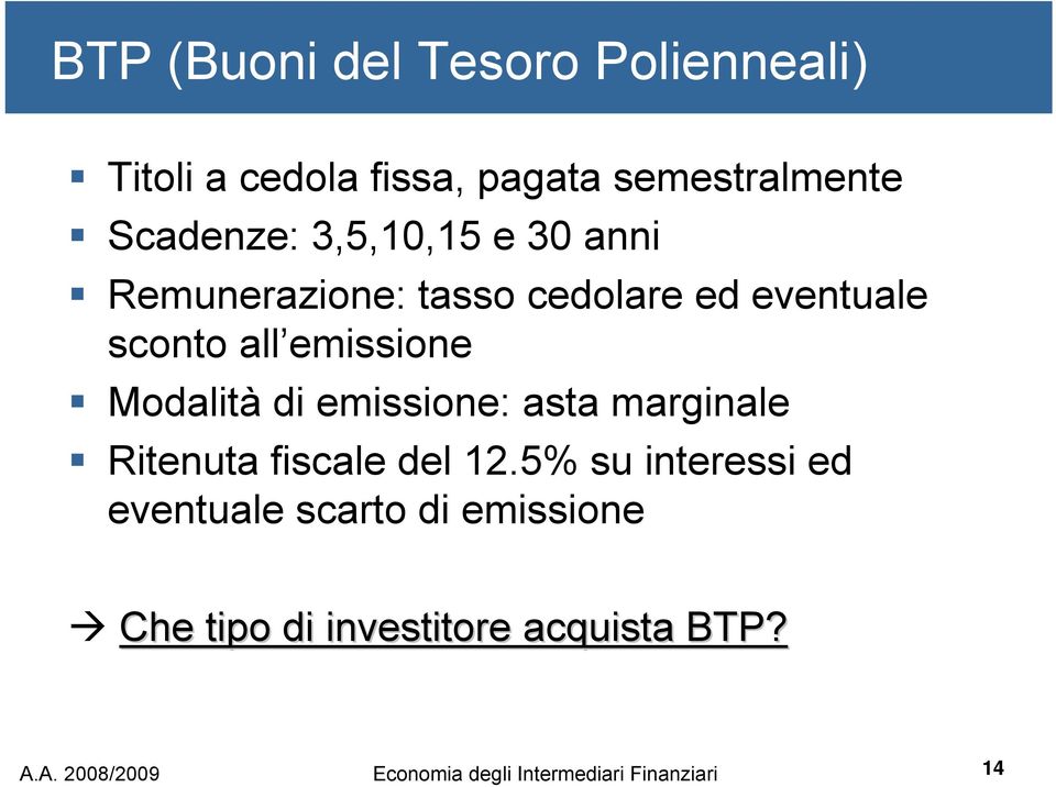 di emissione: asta marginale Ritenuta fiscale del 12.