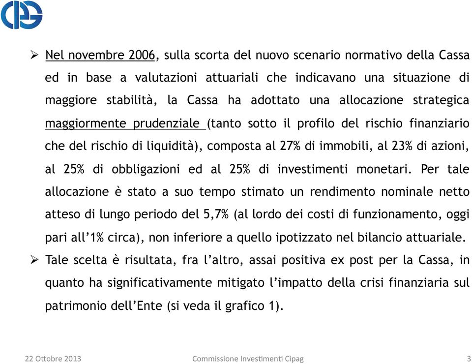 al 25% di investimenti monetari.