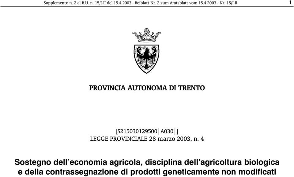 15/I-II 1 PROVINCIA AUTONOMA DI TRENTO [S215030129500 A030 ] LEGGE PROVINCIALE 28