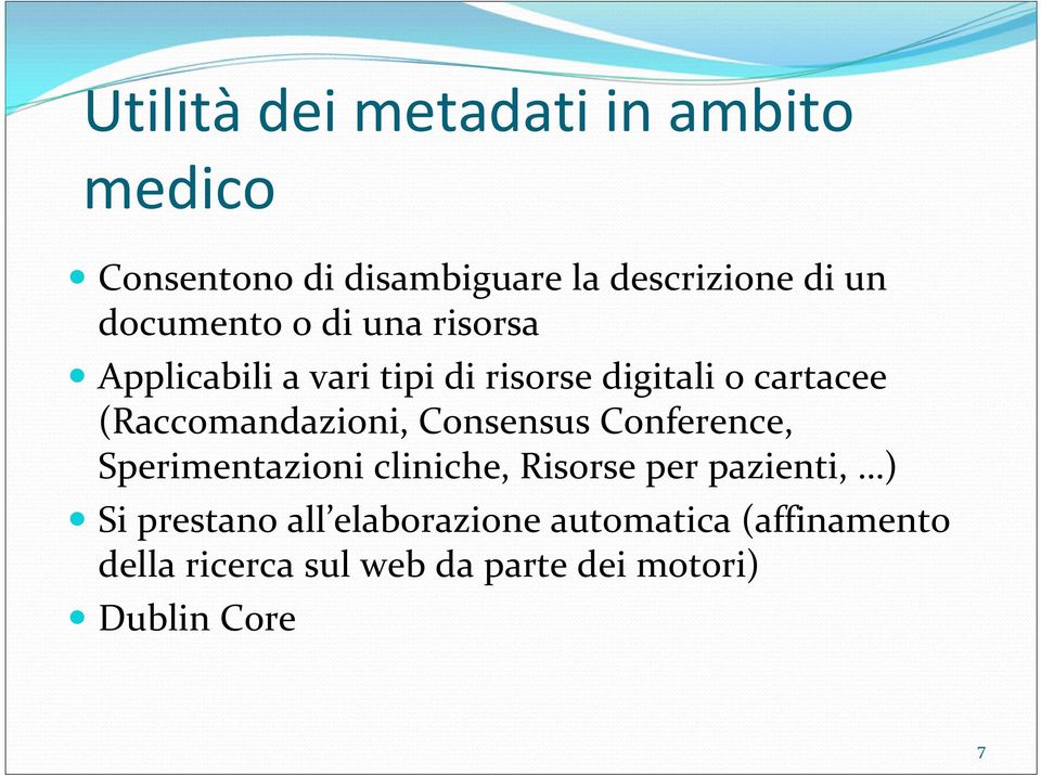 (Raccomandazioni, Consensus Conference, Sperimentazioni cliniche, Risorse per pazienti, )