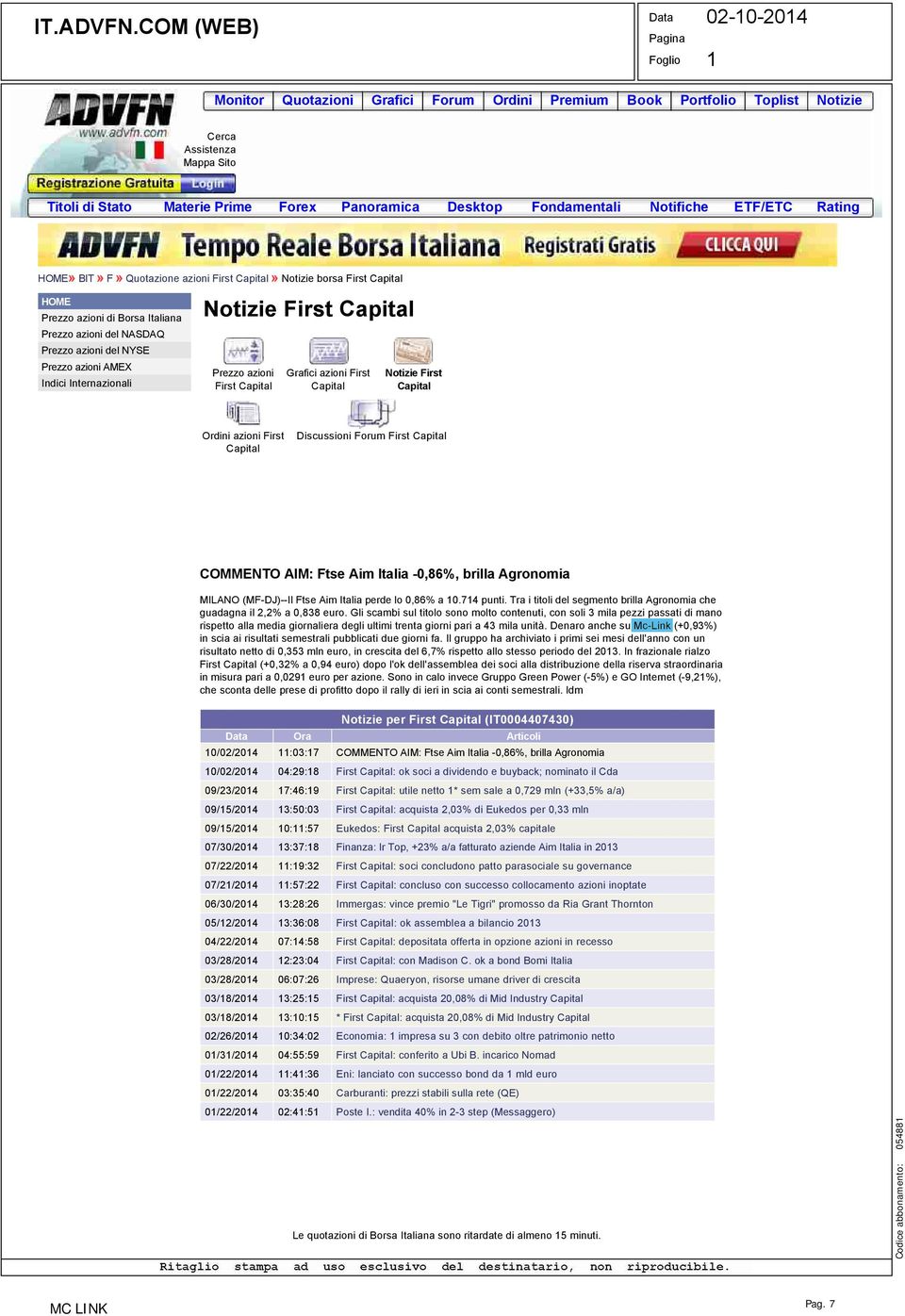 Notifiche ETF/ETC Rating HOME» BIT» F» Quotazione azioni First Capital» Notizie borsa First Capital HOME Prezzo azioni di Borsa Italiana Prezzo azioni del NASDAQ Prezzo azioni del NYSE Prezzo azioni