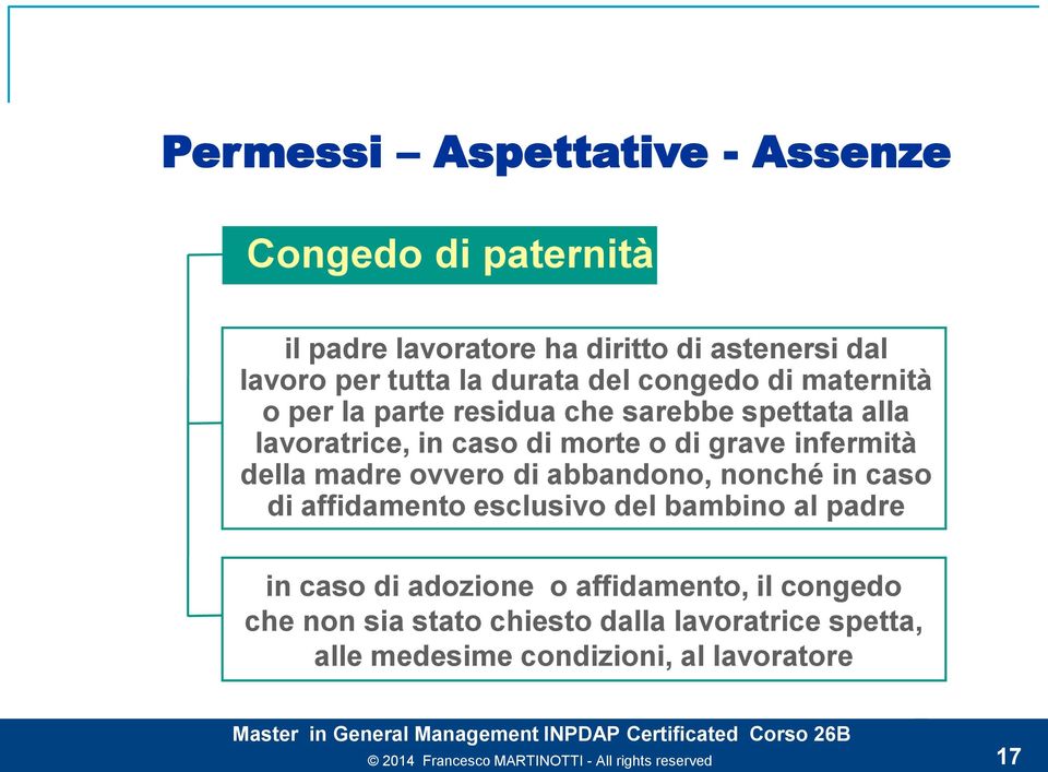 infermità della madre ovvero di abbandono, nonché in caso di affidamento esclusivo del bambino al padre in caso di