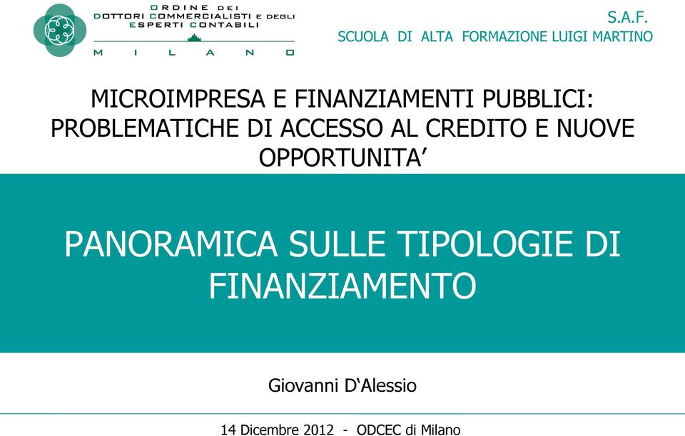 FINANZIAMENTI PUBBLICI: PROBLEMATICHE DI ACCESSO AL CREDITO