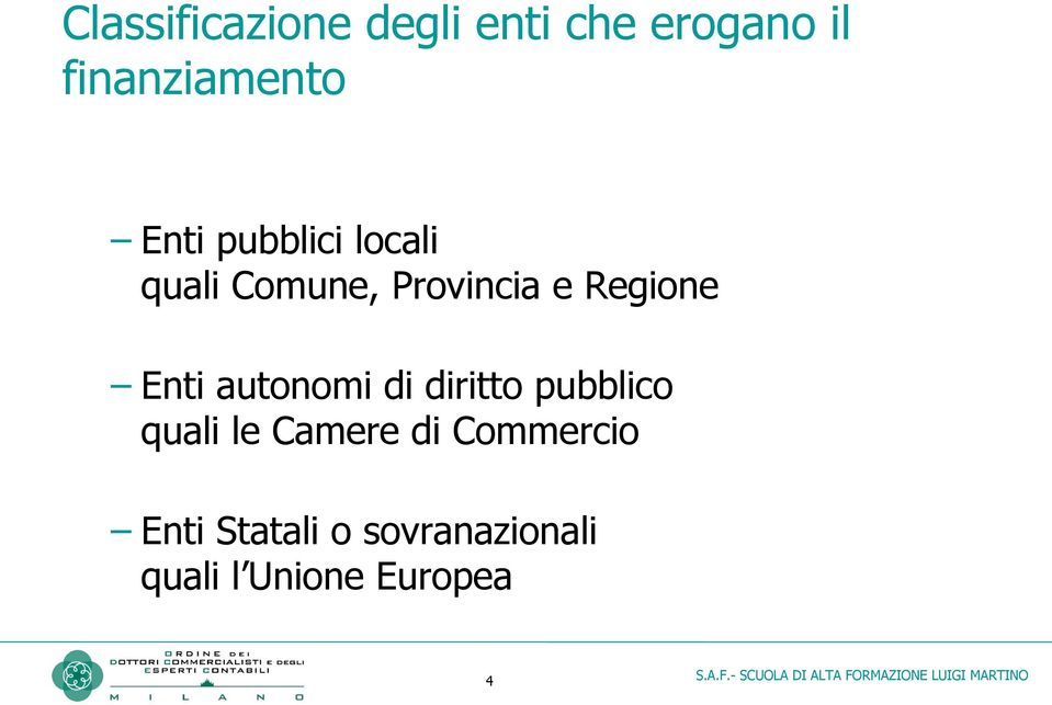 Enti autonomi di diritto pubblico quali le Camere di