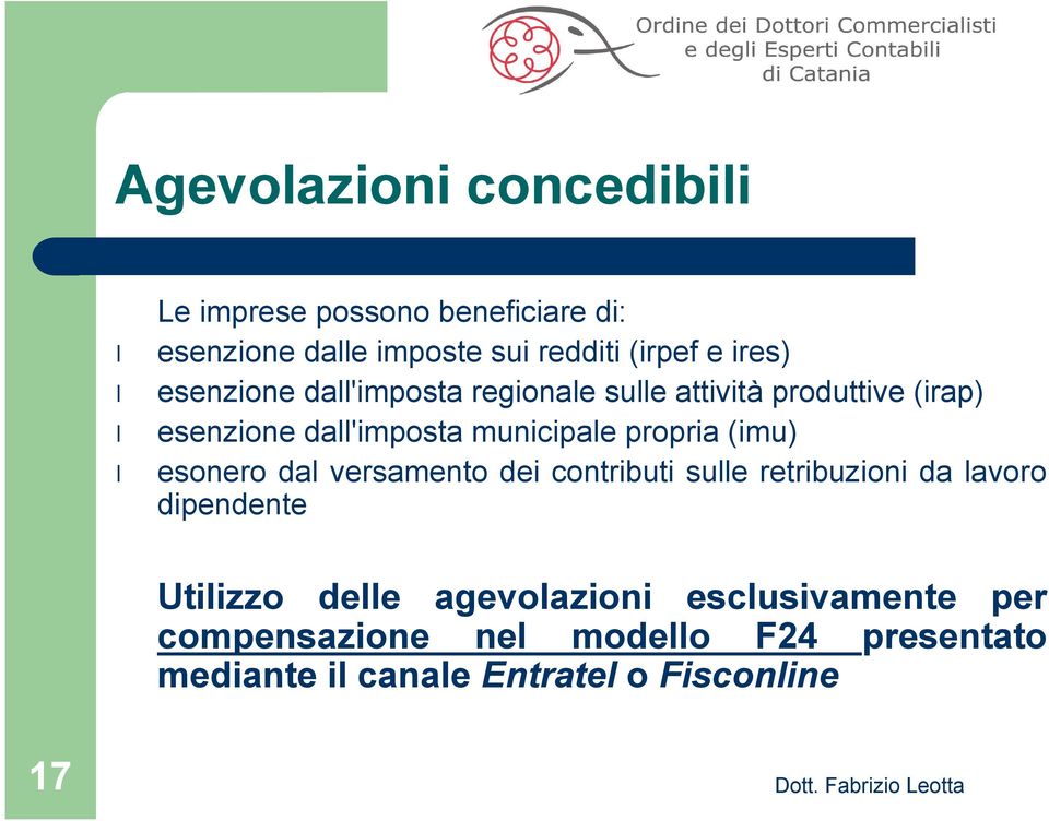 esonero dal versamento dei contributi sulle retribuzioni da lavoro dipendente Utilizzo delle agevolazioni