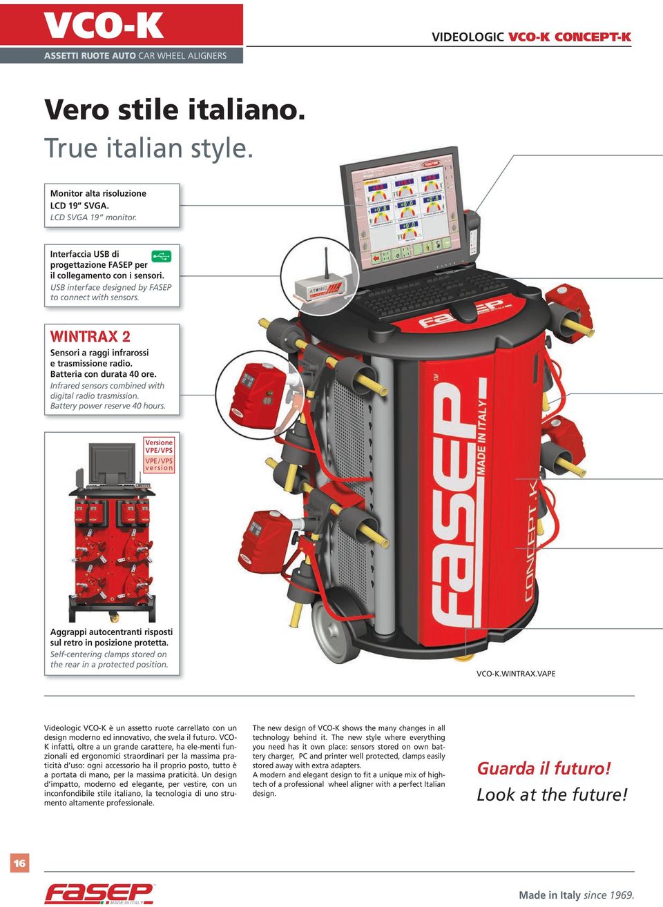 Batteria con durata 0 ore. Infrared sensors combined with digital radio trasmission. Battery power reserve 0 hours.