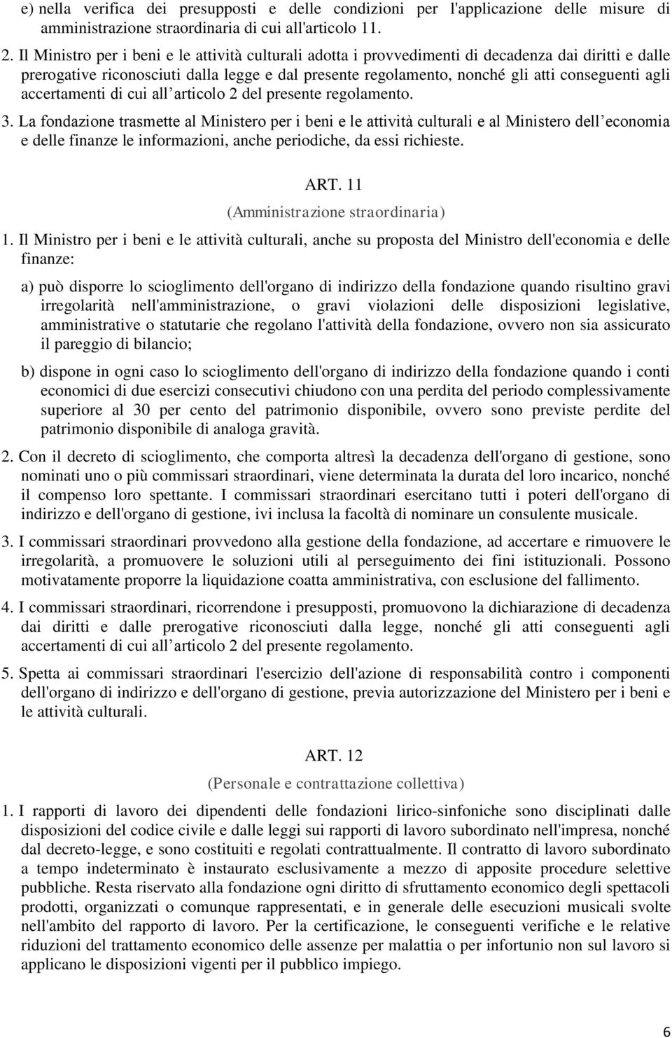 agli accertamenti di cui all articolo 2 del presente regolamento. 3.