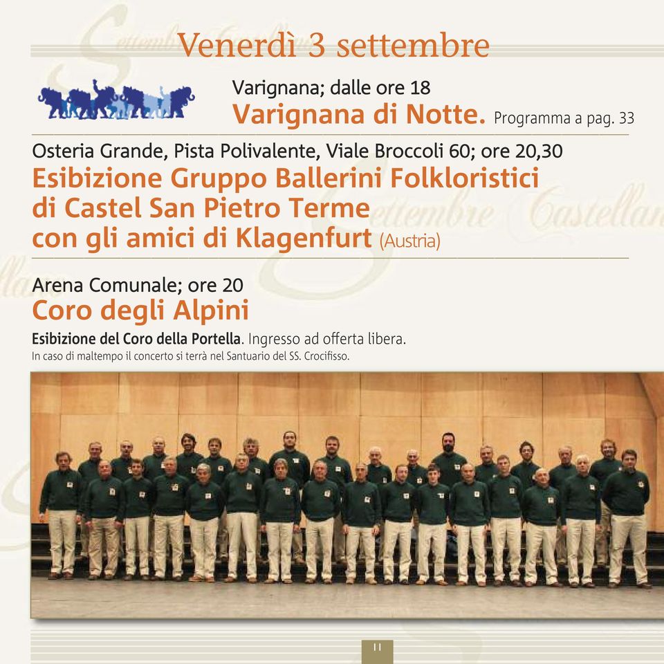 di Castel San Pietro Terme con gli amici di Klagenfurt (Austria) Arena Comunale; ore 20 Coro degli Alpini