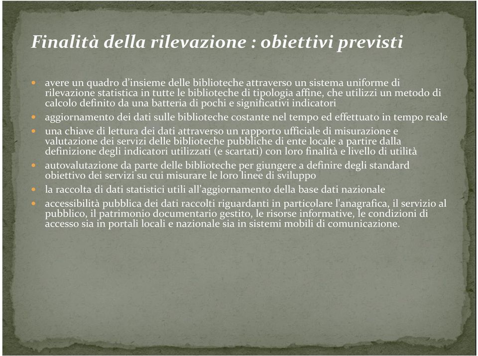 lettura dei dati attraverso un rapporto ufficiale di misurazione e valutazione dei servizi delle biblioteche pubbliche di ente locale a partire dalla definizione degli indicatori utilizzati (e