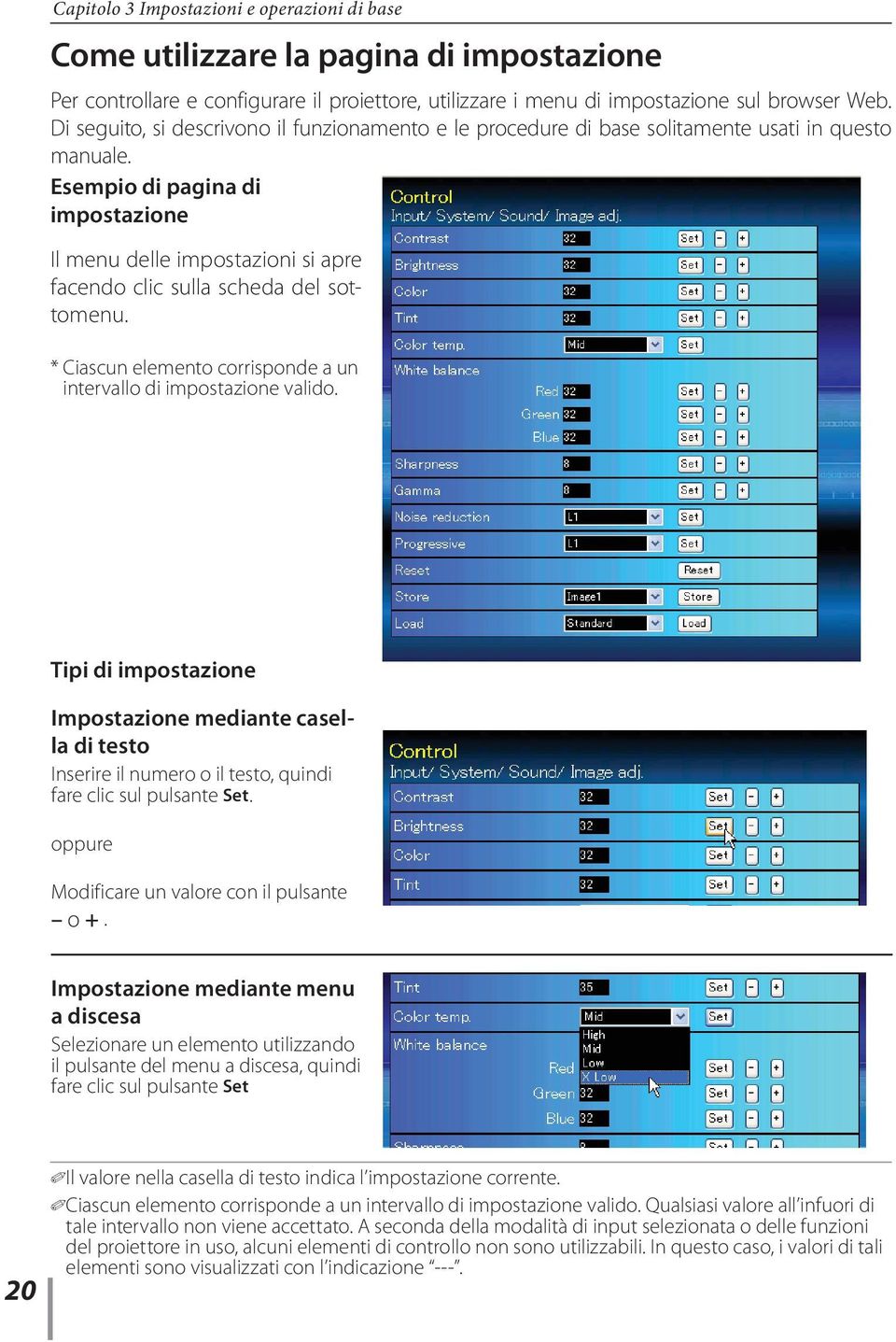 Esempio di pagina di impostazione Il menu delle impostazioni si apre facendo clic sulla scheda del sottomenu. * Ciascun elemento corrisponde a un intervallo di impostazione valido.