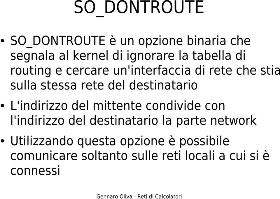 destinatario L'indirizzo del mittente condivide con l'indirizzo del destinatario la parte