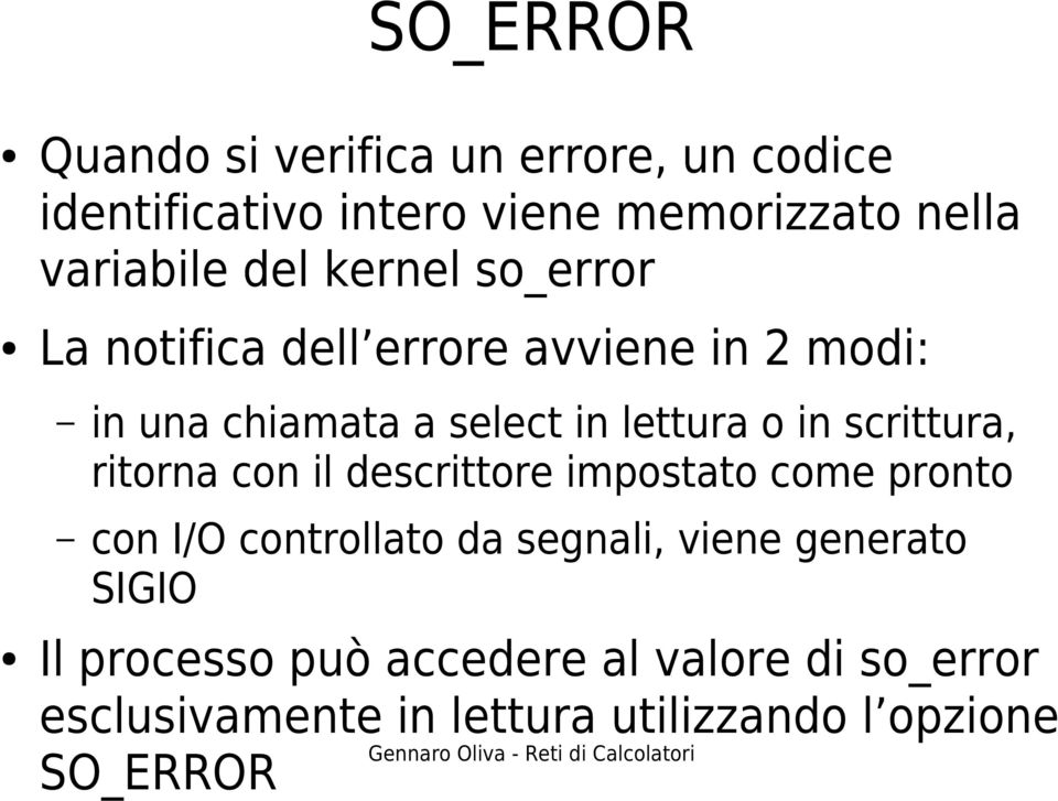 scrittura, ritorna con il descrittore impostato come pronto con I/O controllato da segnali, viene generato