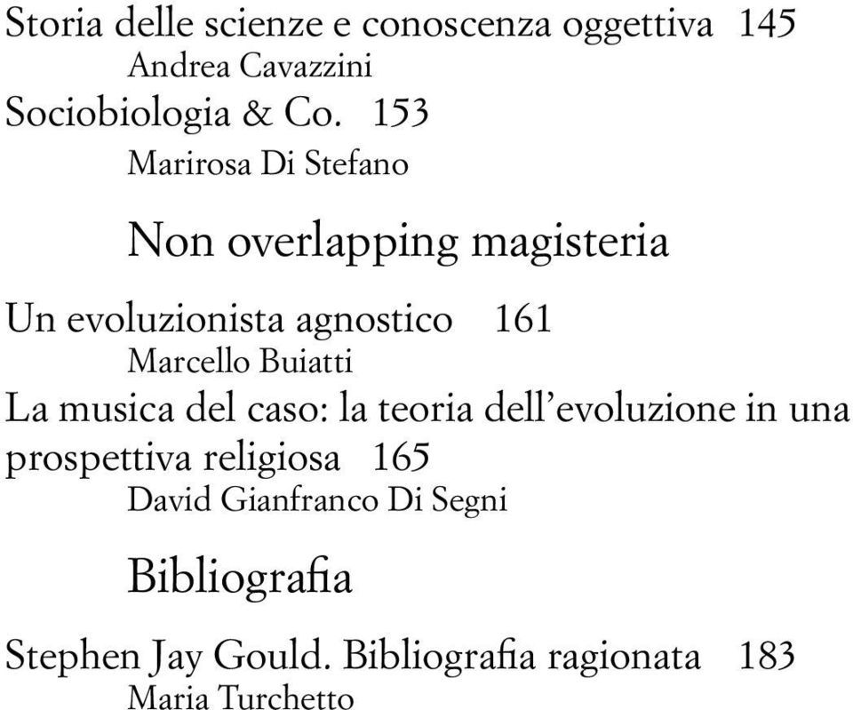 Buiatti La musica del caso: la teoria dell evoluzione in una prospettiva religiosa 165