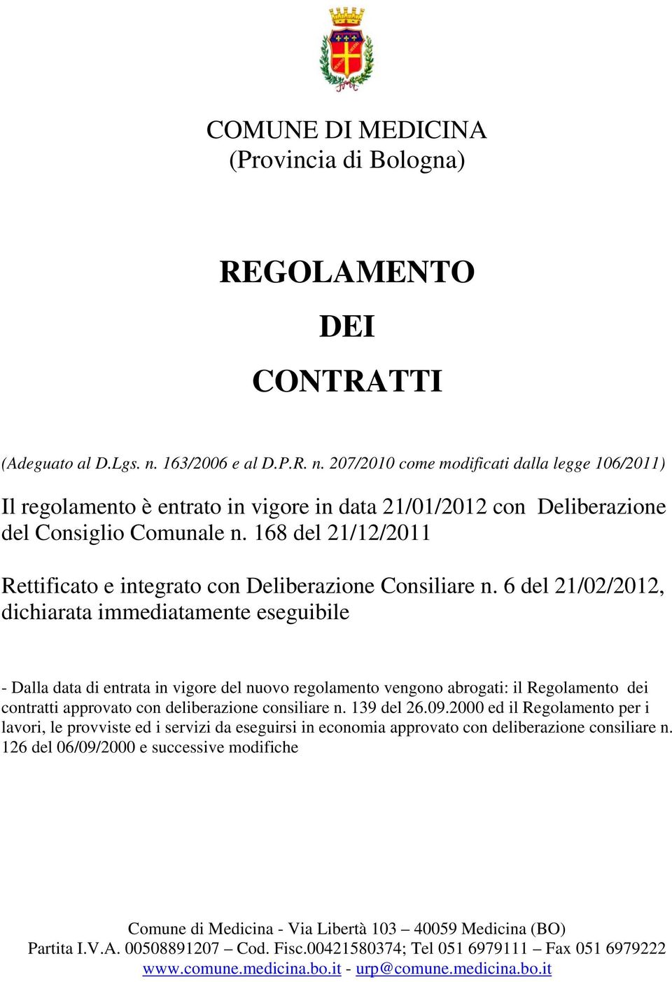 168 del 21/12/2011 Rettificato e integrato con Deliberazione Consiliare n.