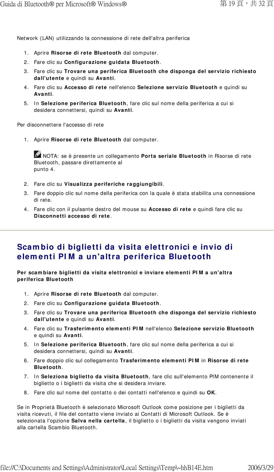 Per disconnettere l'accesso di rete NOTA: se è presente un collegamento Porta seriale in Risorse di rete, passare direttamente al punto 4. 2. Fare clic su Visualizza periferiche raggiungibili. 3.