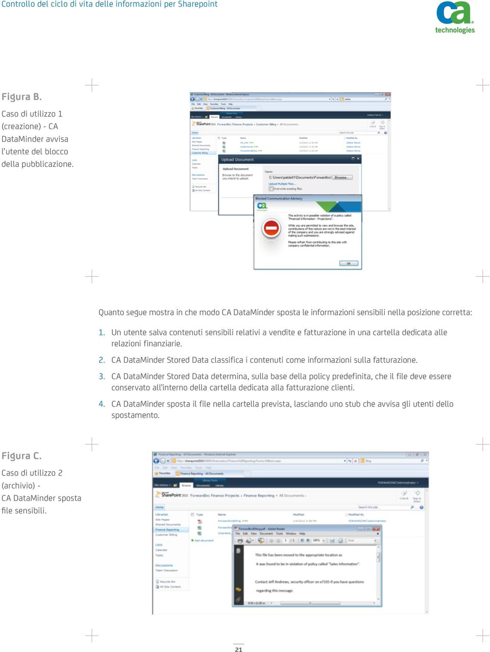 Un utente salva contenuti sensibili relativi a vendite e fatturazione in una cartella dedicata alle relazioni finanziarie. 2.