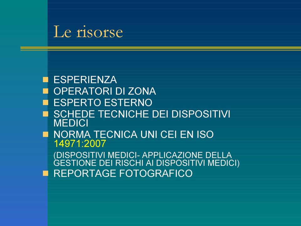 CEI EN ISO 14971:2007 (DISPOSITIVI MEDICI- APPLICAZIONE