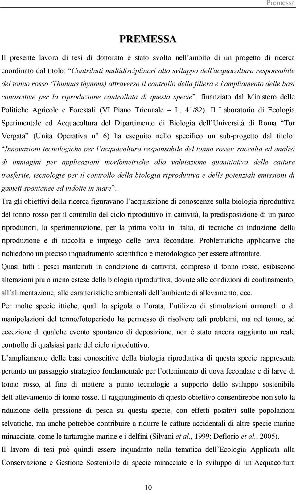 delle Politiche Agricole e Forestali (VI Piano Triennale L. 41/82).