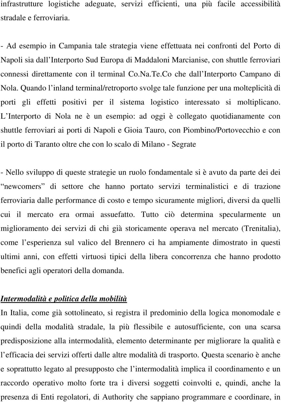 terminal Co.Na.Te.Co che dall Interporto Campano di Nola.