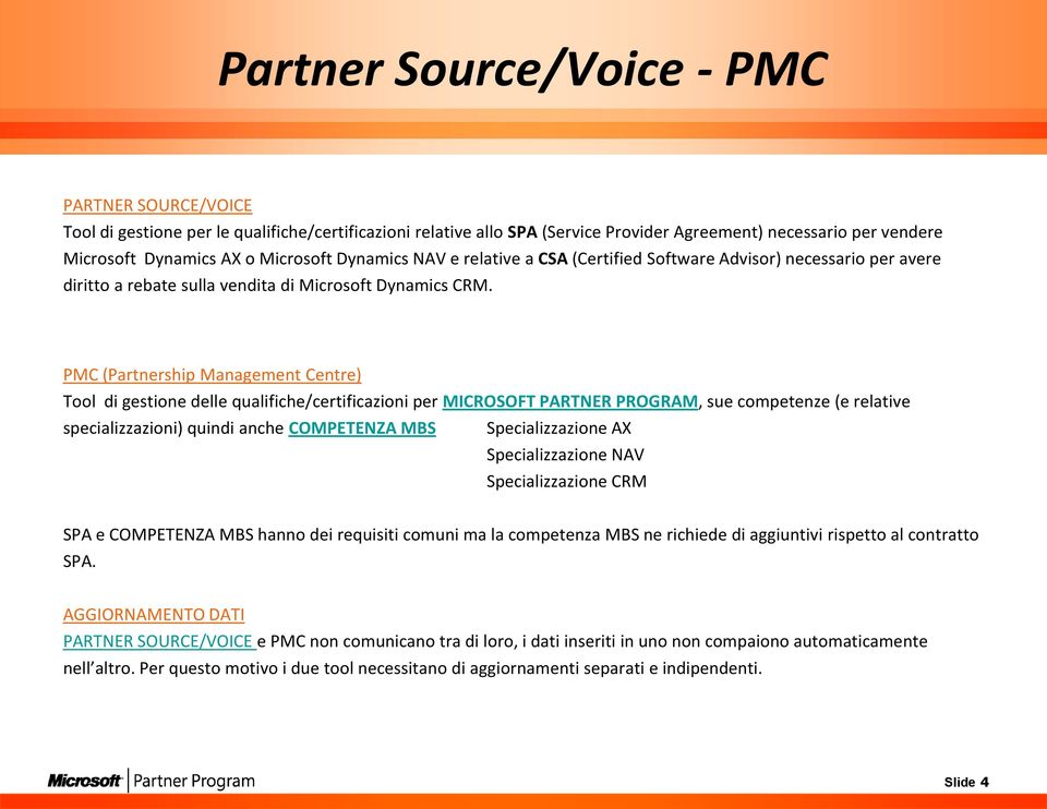 PMC (Partnership Management Centre) Tool di gestione delle qualifiche/certificazioni per MICROSOFT PARTNER PROGRAM, sue competenze (e relative specializzazioni) quindi anche COMPETENZA MBS