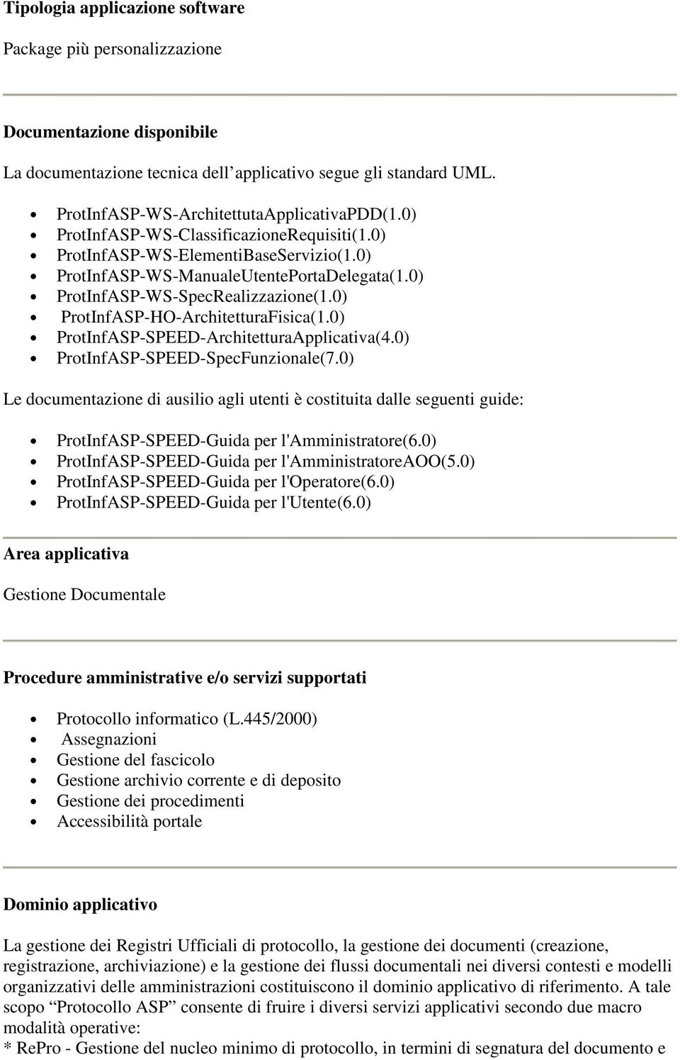 0) ProtInfASP-HO-ArchitetturaFisica(1.0) ProtInfASP-SPEED-ArchitetturaApplicativa(4.0) ProtInfASP-SPEED-SpecFunzionale(7.