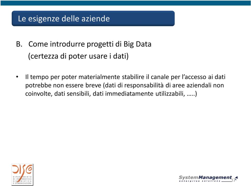 accesso ai dati potrebbe non essere breve (dati di responsabilità di