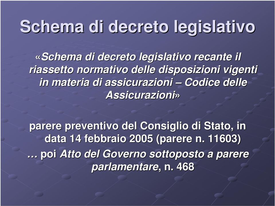 Codice delle Assicurazioni» parere preventivo del Consiglio di Stato, in data 14