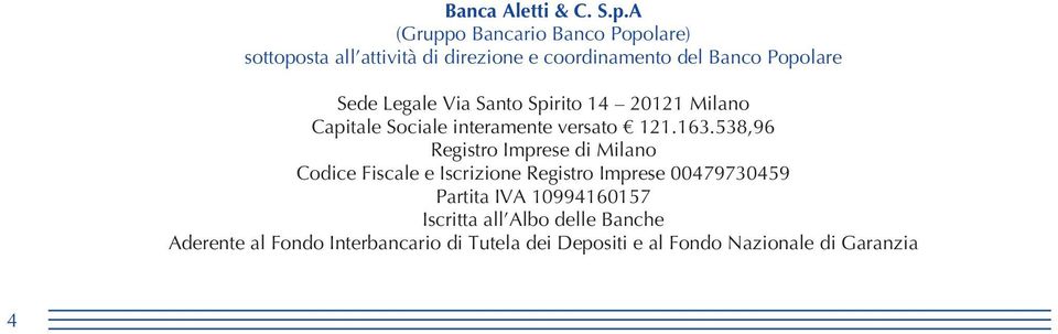 Legale Via Santo Spirito 14 20121 Milano Capitale Sociale interamente versato 121.163.