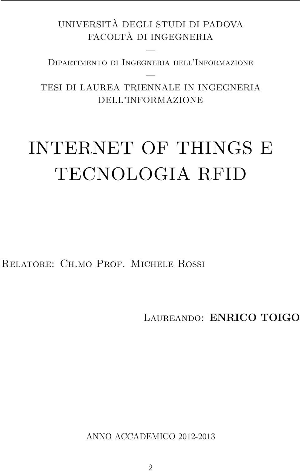 DELL INFORMAZIONE INTERNET OF THINGS E TECNOLOGIA RFID Relatore: Ch.
