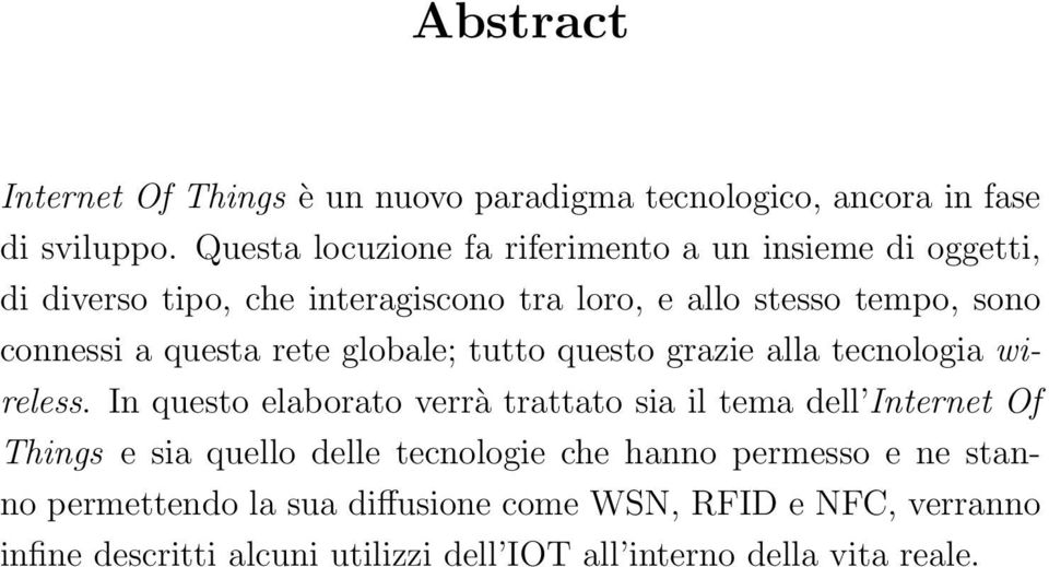 questa rete globale; tutto questo grazie alla tecnologia wireless.