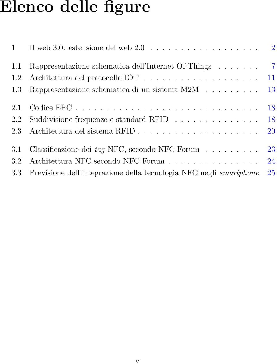 2 Suddivisione frequenze e standard RFID.............. 18 2.3 Architettura del sistema RFID.................... 20 3.