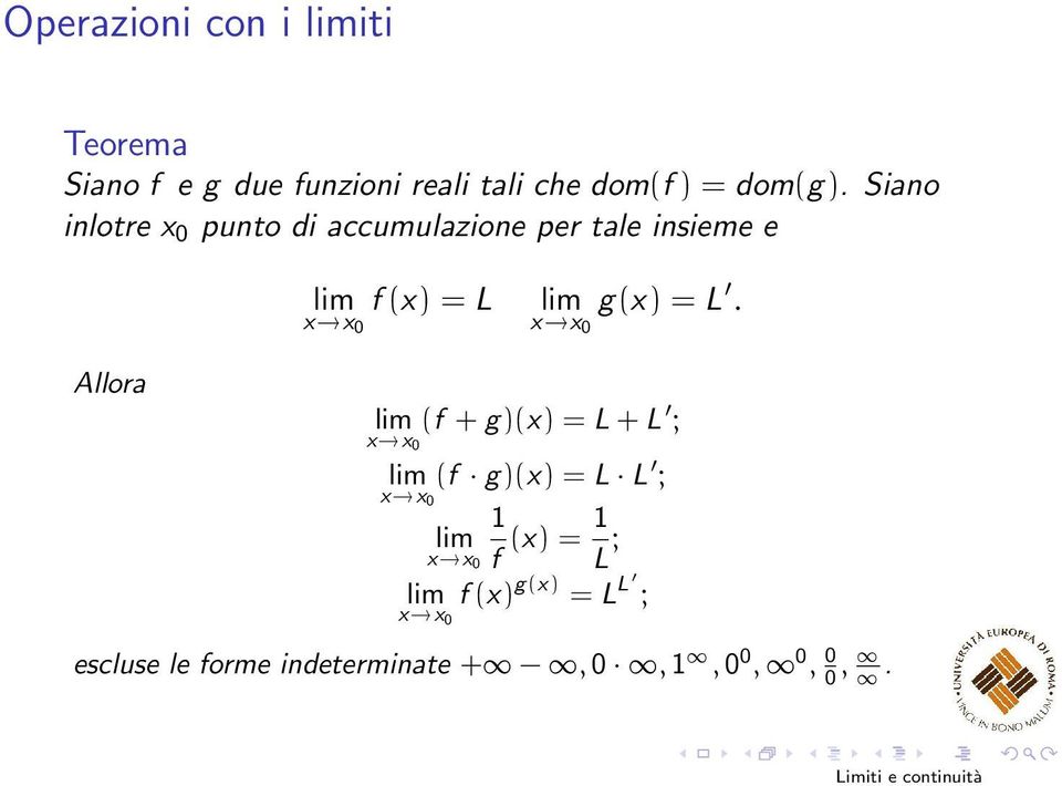 Siano inlotre x 0 punto di accumulazione per tale insieme e f (x) = L x x 0 g(x) =