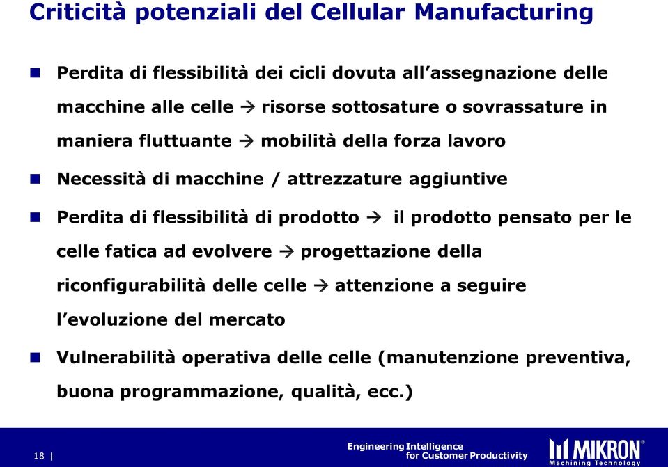 Perdita di flessibilità di prodotto il prodotto pensato per le celle fatica ad evolvere progettazione della riconfigurabilità delle celle