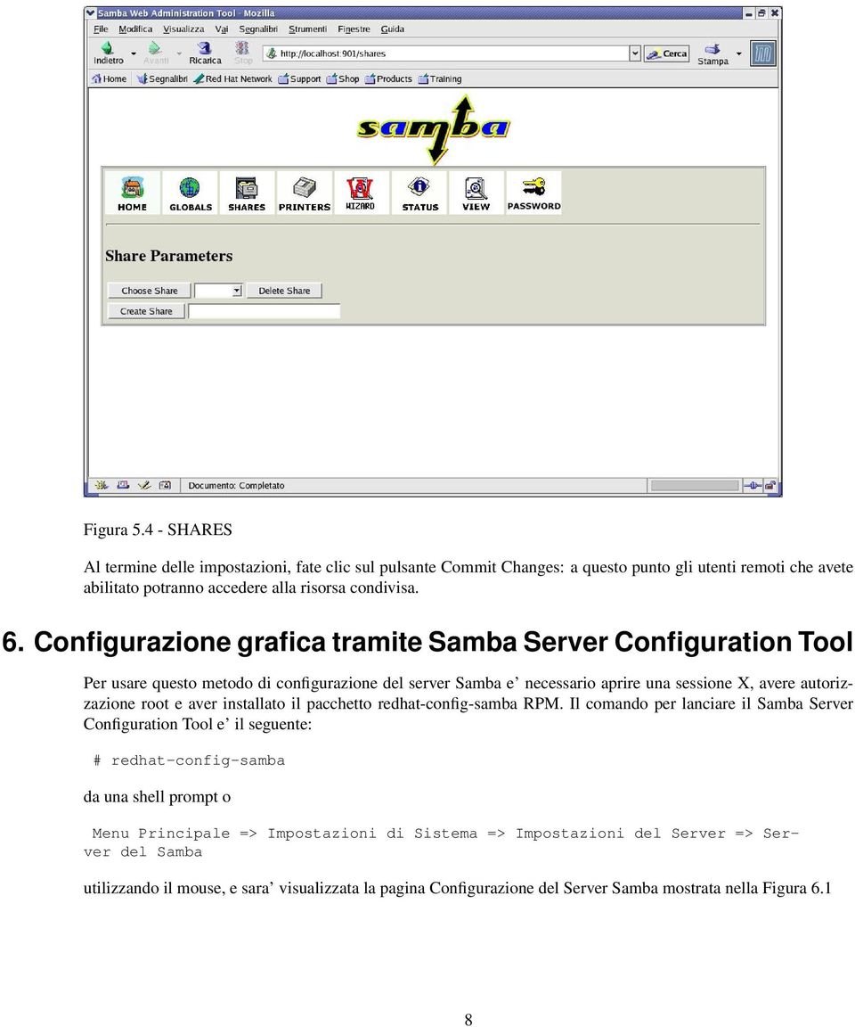 aver installato il pacchetto redhat-config-samba RPM.