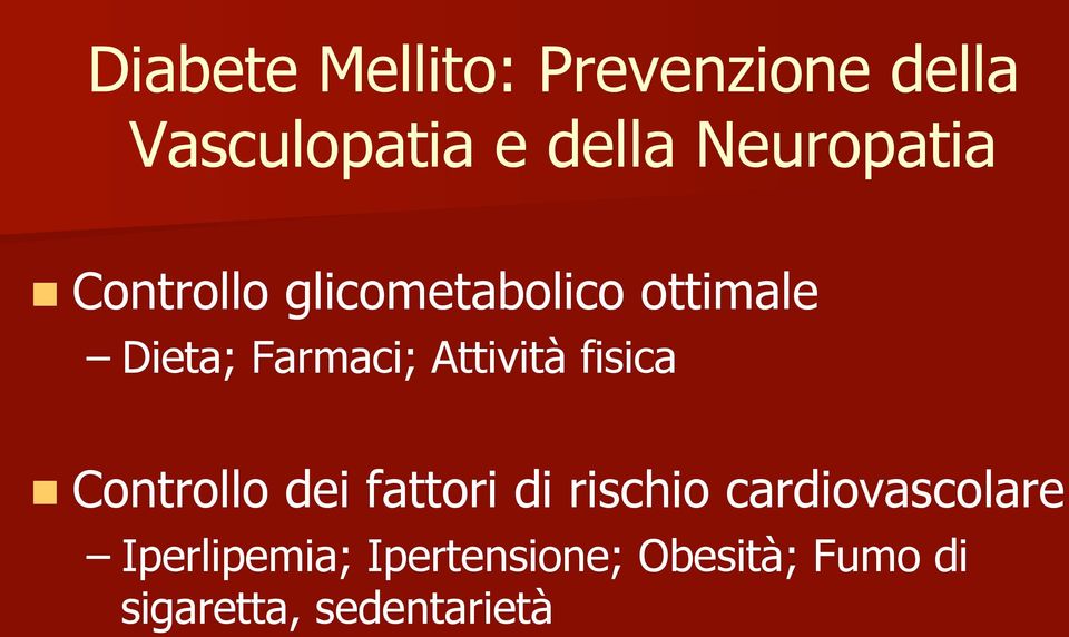 Attività fisica n Controllo dei fattori di rischio