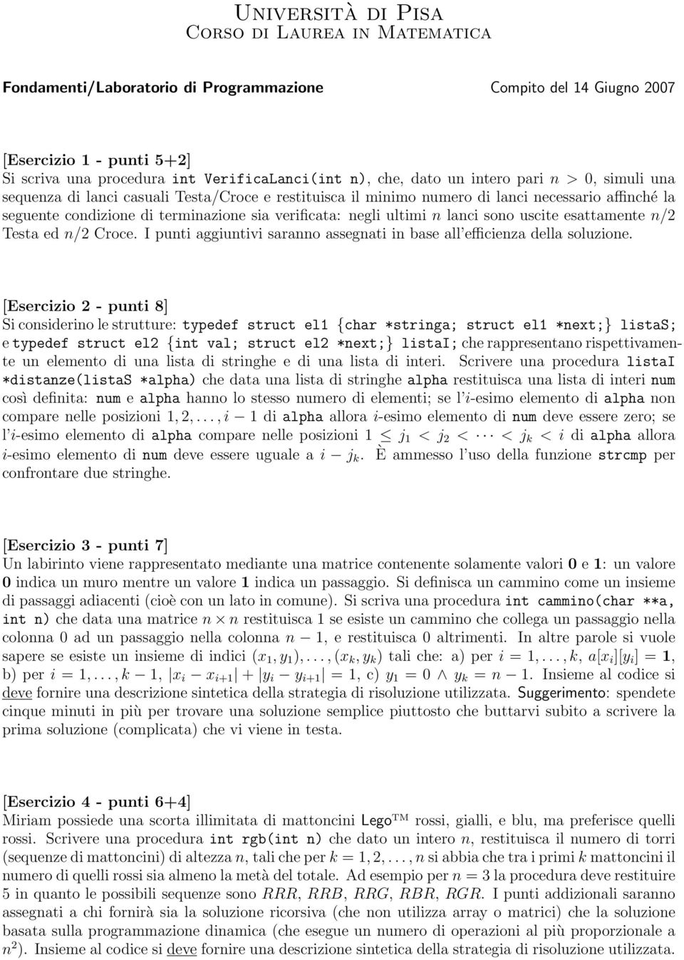 n/2 Croce. I punti aggiuntivi saranno assegnati in base all efficienza della soluzione.