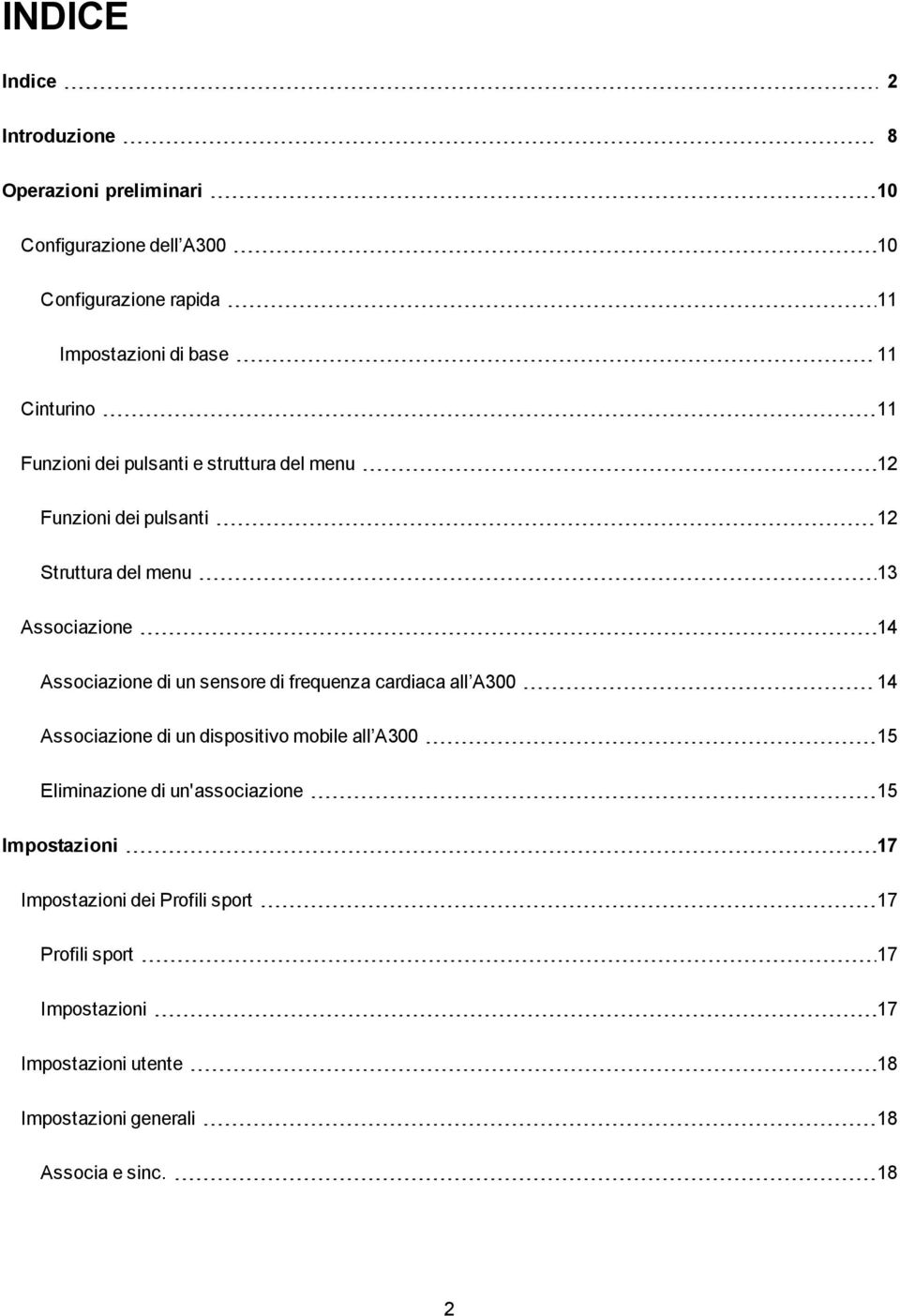 un sensore di frequenza cardiaca all A300 14 Associazione di un dispositivo mobile all A300 15 Eliminazione di un'associazione 15
