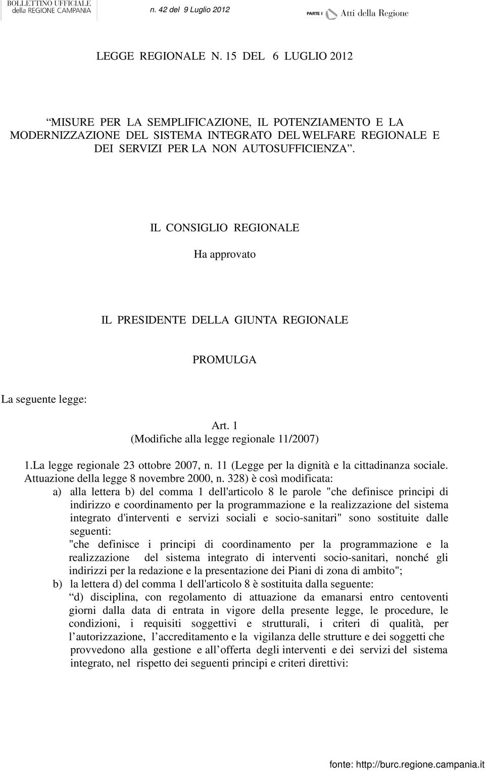 11 (Legge per la dignità e la cittadinanza sociale. Attuazione della legge 8 novembre 2000, n.