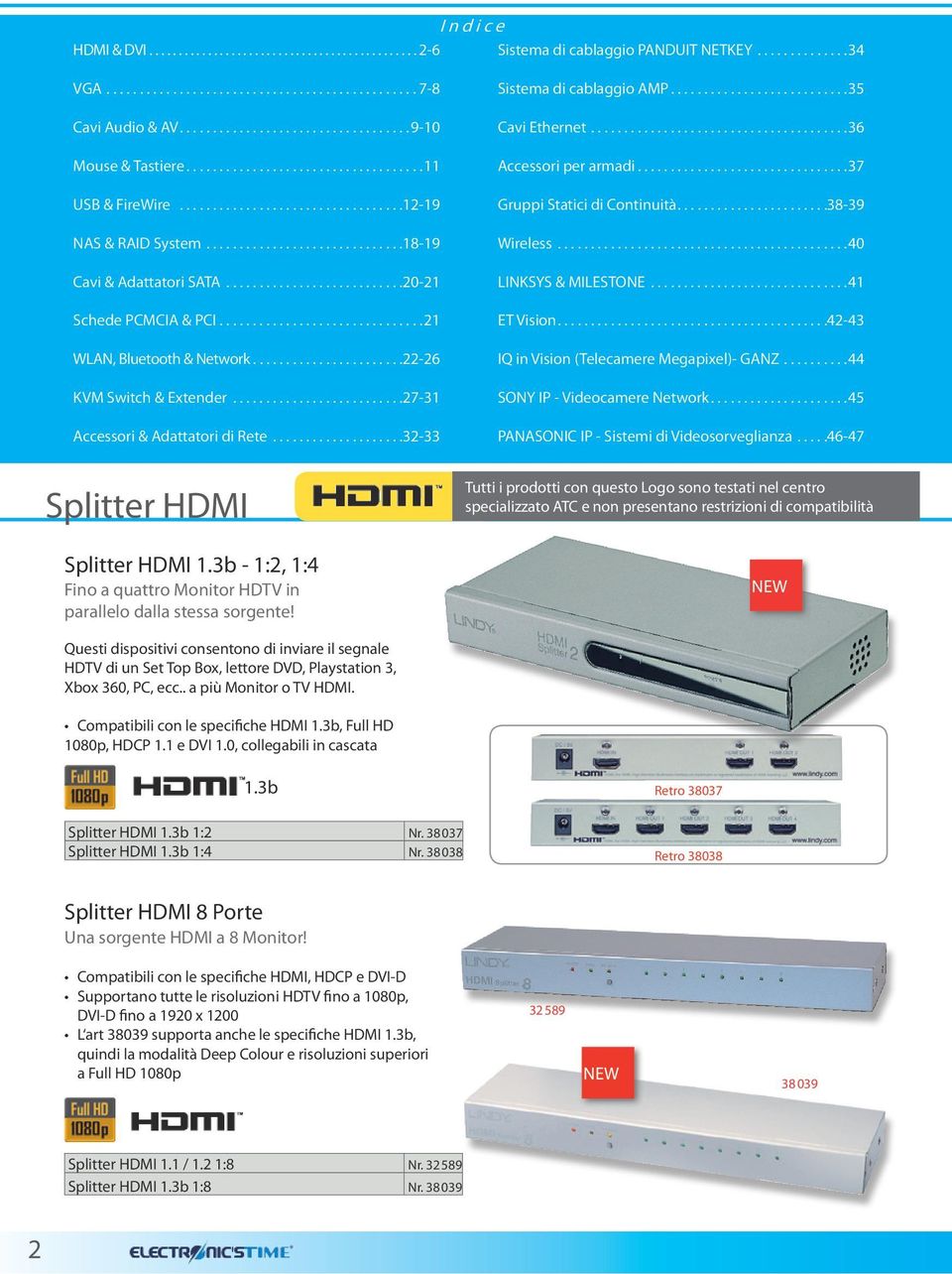 .......................... 20-21 Schede PCMCIA & PCI............................... 21 WLAN, Bluetooth & Network....................... 22-26 KVM Switch & Extender.