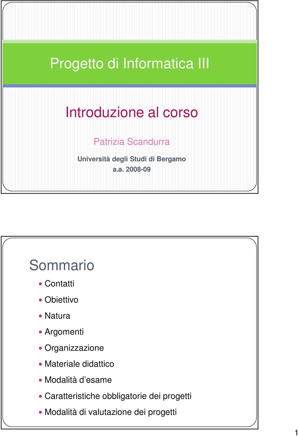 o a.a. 2008-09 Sommario Contatti Obiettivo Natura Argomenti